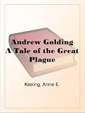 Andrew Golding A Tale of the Great Plague