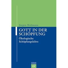 Gott in der Sch�pfung: �kologische Sch�pfungslehre