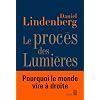 Le proc�s des Lumi�res : Essai sur la mondialisation des id�es