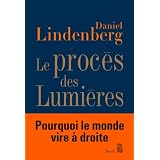 Le proc�s des Lumi�res : Essai sur la mondialisation des id�espar Daniel Lindenberg