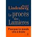 Le proc�s des Lumi�res : Essai sur la mondialisation des id�es