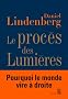 Le proc�s des Lumi�res : Essai sur la mondialisation des id�es