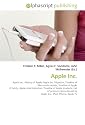Apple Inc.: Apple Inc.. History of Apple, Apple Inc. litigation, Timeline of Macintosh models, Timeline of Apple II family, Apple¿Intel transition, Timeline ... by Apple Inc., IPod, IPhone, Apple TV