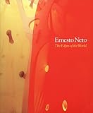 Ernesto Neto : the edges of the world