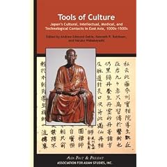 Tools of Culture: Japan's Cultural, Intellectual, Medical and Technological Contacts in East Asia, 1000-1500s