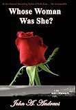 Whose Woman Was She? A True Hollywood Story Whose Woman Was She? A True Hollywood Story