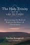 The Holy Trinity and the Law of Three: Discovering the Radical Truth at the Heart of Christianity