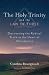 The Holy Trinity and the Law of Three: Discovering the Radical Truth at the Heart of Christianity
