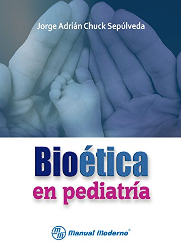 Bioética en pediatría (Spanish Edition)