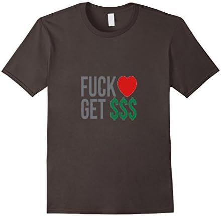 Men's Fuck Love Get Money Funny Cash Money Shirt Medium Asphalt