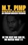 M.T. Pimp: Be the Best One Can Be, No Matter What!!