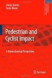 Pedestrian and Cyclist Impact: A Biomechanical Perspective (Solid Mechanics and Its Applications)