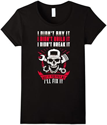 Women's I Didn't Buy It I Didn't It I Didn't Break It But If You Pav Medium Black
