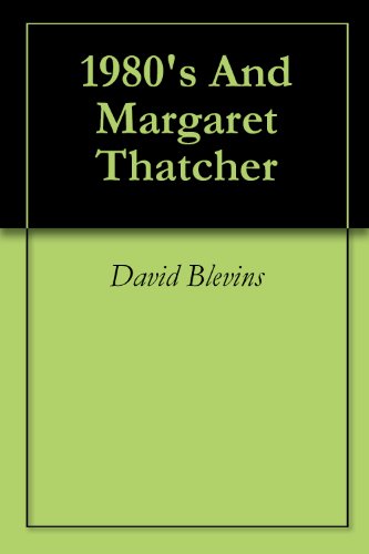 1980's And Margaret Thatcher
