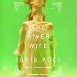 The River Wife | Jonis Agee