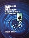 Handbook of Waste Management in Sugar Mills and Distilleries