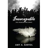 Inescapable (The Premonition Series (Volume 1)) ~ Amy A Bartol