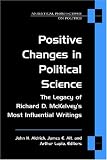 Positive Changes in Political Science: The Legacy of Richard D. McKelvey's Most Influential Writings (Analytical Perspectives on Politics)