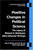 Positive Changes in Political Science: The Legacy of Richard D. McKelvey's Most Influential Writings (Analytical Perspectives on Politics)