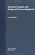 Structural Analysis and Design of Process Equipment