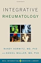 Integrative Rheumatology (Weil Integrative Medicine Library) Integrative Rheumatology (Weil Integrative Medicine Library)
