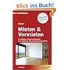 Mieten und Vermieten: Mietrecht von A-Z. Ihr Ratgeber in Mietangelegenheiten. Plus: Praktische Tipps und Entscheidungshilfen