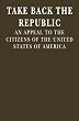 Take Back the Republic: An Appeal to the Citizens of the United States of America