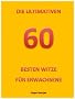 Die Ultimativen 60 Besten Witze F�r Erwachsene