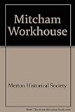 Mitcham Workhouse