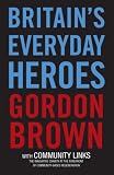 Britain's Everyday Heroes: The Making of the Good Society
