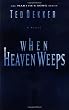 When Heaven Weeps