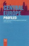 Central Europe profiled : essential facts on society, business and politics in Central Europe