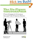 The Six Figure Videographer