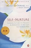 Self-Nurture: Learning to Care for Yourself As Effectively As You Care for Everyone Else