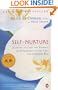 Self-Nurture: Learning to Care for Yourself As Effectively As You Care for Everyone Else