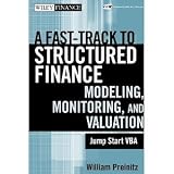 A Fast Track To Structured Finance Modeling, Monitoring and Valuation: Jump Start VBA (Wiley Finance) [Hardcover] [2009] 1 Ed. William Preinitz