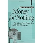 Money for Nothing: Politicians, Rent Extraction, and Political Extortion book cover
