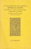 A catalogue of the adhesive revenue stamps of the UK, Isle of Man and Channel Islands, (including pre-1922 Ireland and Free State overprints)