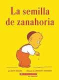 La Semilla de Zanahoria( (Spanish Language Edition of the Carrot Seed))[SPA-SEMILLA DE ZANAHORIA][Spanish Edition][Paperback]