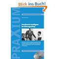 Emotionale Intelligenz im F�hrungsalltag: Mitarbeiter emotional intelligent und kompetent f�hren in Verhalten und Kommunikation. Mit vielen ... der Unternehmens- und f�r die Lebenspraxis