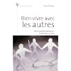 Bien vivre avec les autres : Une nouvelle approche : la th�rapie sociale