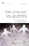Bien vivre avec les autres : Une nouvelle approche : la th�rapie sociale