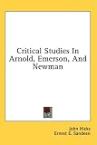 Critical Studies in Arnold, Emerson, and Newman