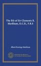 The Life of Sir Clements R. Markham, K.C.B., F.R.S