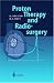 Proton Therapy and Radiosurgery
