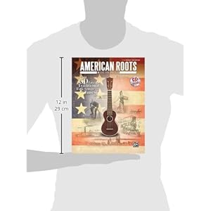 American Roots Music for Ukulele: Over 50 Great Traditional Folk Songs & Tunes!, Book & CD (Easy Ukulele Tab Edition)