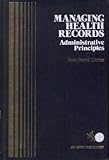 Managing health records : administrative principles