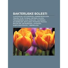 Bakterijske Bolesti: Clostridium, Leptospiroza, Lajmska Borelioza, Trbu Ni Tifus, Tetanus, Antraks, Kolera, Pseudomonas, Kuga, Igeloza