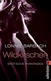 Wildkirschen: Erotische Phantasien - Lonnie Barbach
