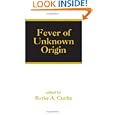 Fever of Unknown Origin (Infectious Disease and Therapy) by Burke A. Cunha